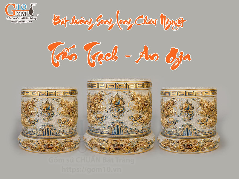 Bát Hương Song Long Chầu Nguyệt - Trấn Trạch An Gia