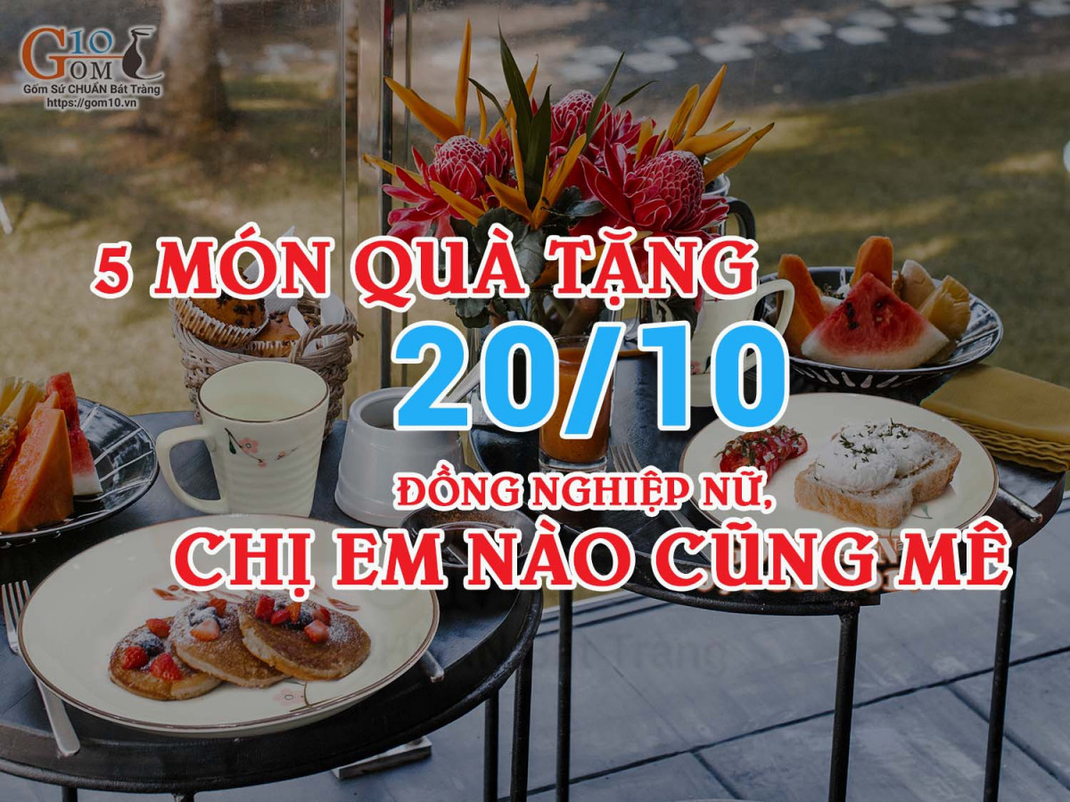 Gợi ý 5 món quà tặng 20/10 đồng nghiệp nữ, chị em nào cũng mê
