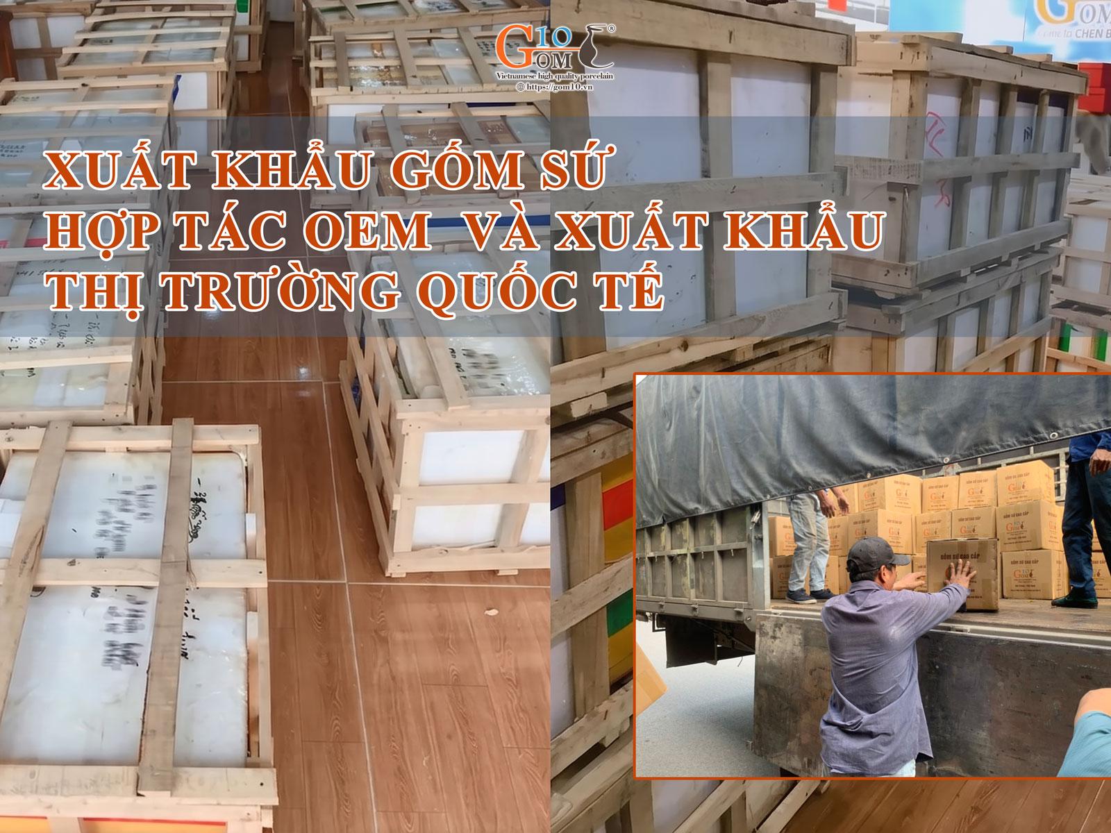 Xuất khẩu gốm sứ - Hợp tác OEM và xuất khẩu thị trường quốc tế