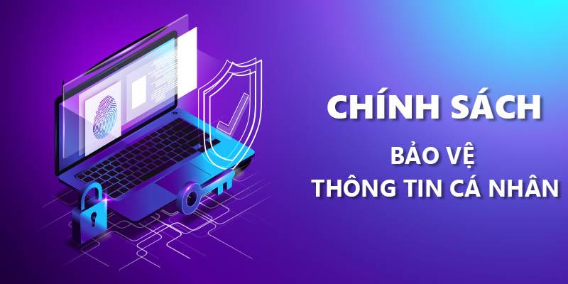 Chính sách bảo vệ thông tin cá nhân người tiêu dùng