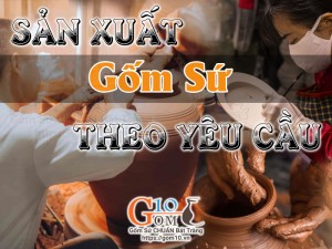 Nhận sản xuất gốm sứ theo yêu cầu tại Hà Nội và TP. Hồ Chí Minh