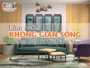 Làm mới không gian sống với Gốm Sứ Bát Tràng