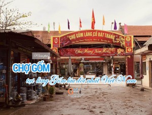 Chợ Gốm Bát Tràng làng gốm lâu đời nhất tại Việt Nam