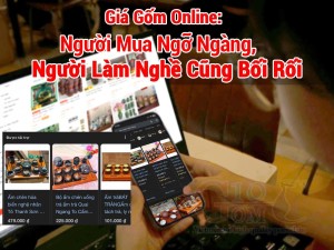 Giá Gốm Online: Người Mua Ngỡ Ngàng, Người Làm Nghề Cũng Bối Rối