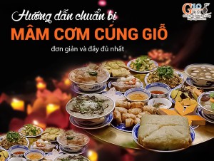 Hướng dẫn chuẩn bị mâm cỗ cúng giỗ đơn giản và đầy đủ nhất 