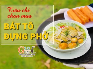 Tiêu Chí Chọn Mua Bát Tô Đựng Phở Cho Nhà Hàng, Quán Ăn