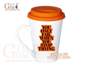 Cốc sứ dáng vát men trắng nắp silicon, in chữ YOU ONLY FAIL WHEN YOU STOP TRYING, 400ml