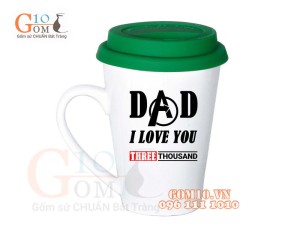 Cốc sứ dáng vát men trắng nắp silicon, in chữ DAD I Love You,400ml