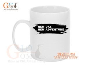 Cốc sứ quai tròn men trắng, in chữ NEW DAY, 350ml