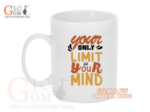 Cốc sứ quai tròn men trắng, in chữ YOUR ONLY LIMIT IS YOUR MIND, 350ml
