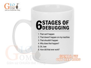 Cốc sứ quai tròn men trắng lập trình viên, in chữ, 6 STAGES OF DEBUGGING, 350ml