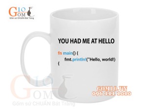 Cốc sứ quai tròn men trắng lập trình viên, in chữ YOU HAD ME AT HELLO,  350ml
