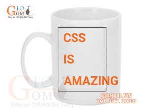 Cốc sứ quai tròn men trắng lập trình viên, in chữ CSS IS AMAZING, 350ml