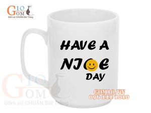 Cốc sứ quai vuông men trắng, in chữ HAVE A NICE DAY, 350ml